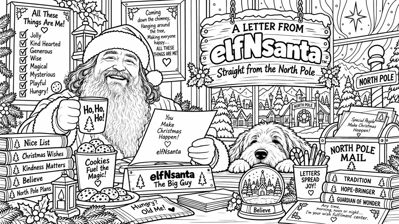 Colouring page: elfNsanta at his North Pole desk holding a Ho Ho Ho mug and a letter, with a fluffy dog beside him, a mailbox full of North Pole mail, a snow globe, stacks of books, a nameplate reading elfNsanta The Big Guy, framed checklists and a poem, a window showing a snowy village and a North Pole gate, and a hanging sign for A Letter From elfNsanta.