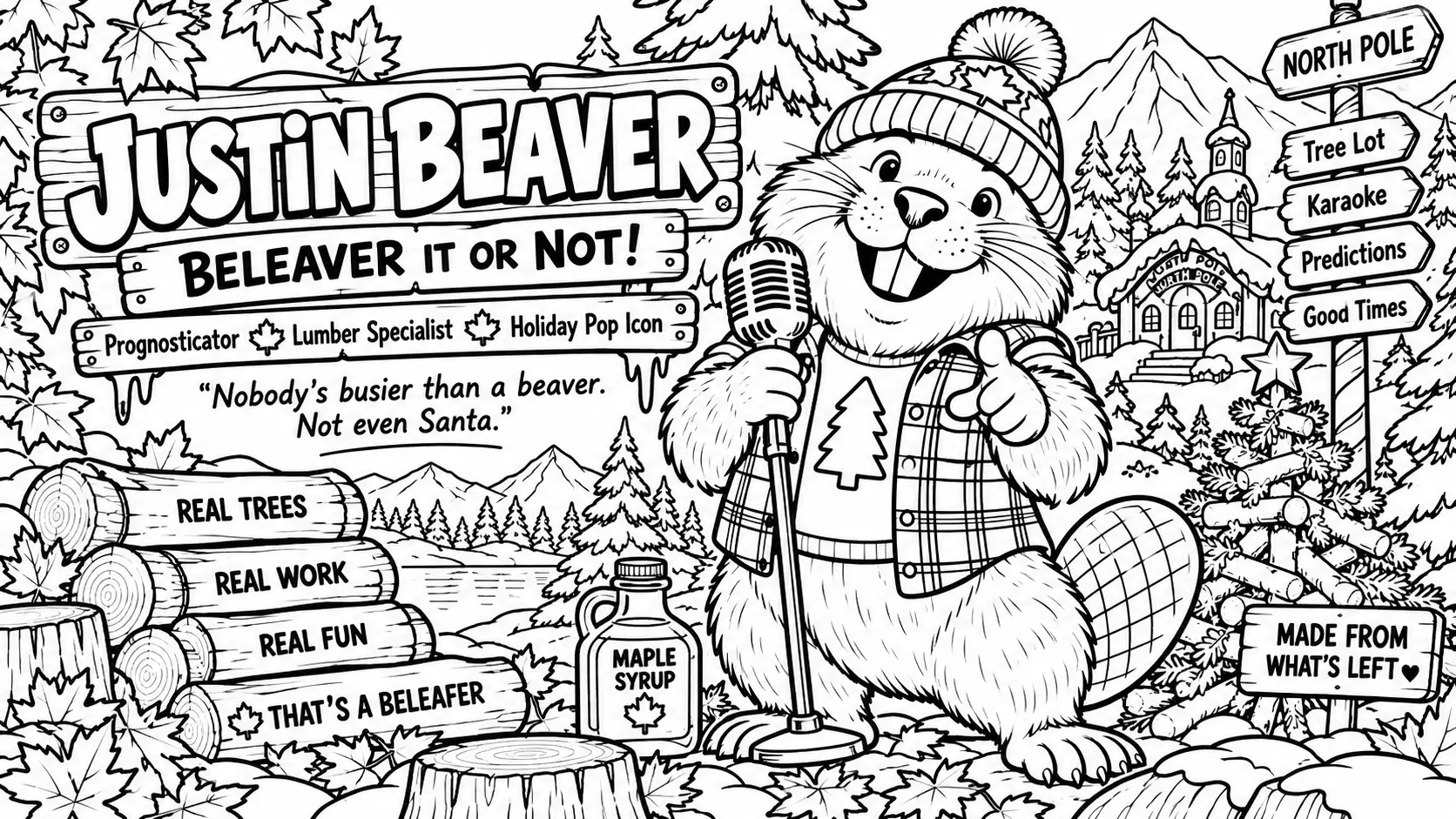 Colouring page: Justin Beaver in a toque and plaid vest singing into a microphone, with stacked logs, maple leaves, a maple syrup jug and North Pole signposts.